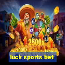 luck sports bet