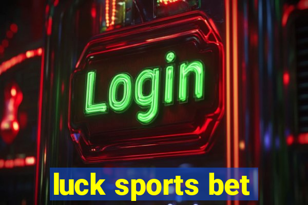 luck sports bet