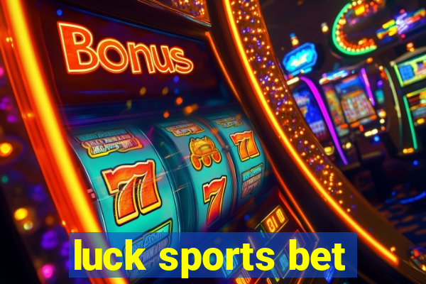 luck sports bet