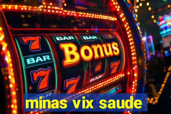 minas vix saude