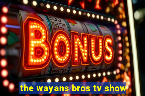 the wayans bros tv show