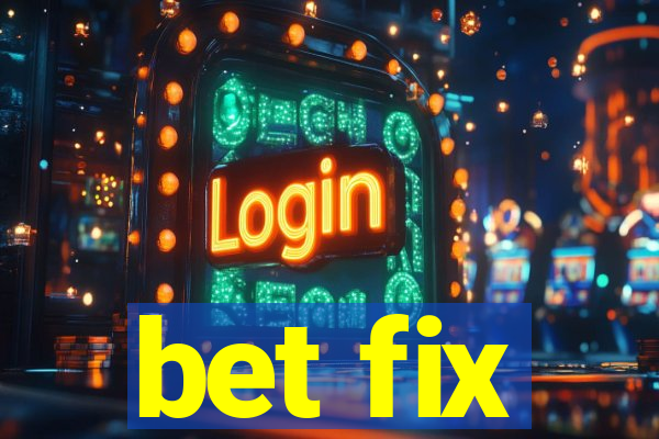 bet fix