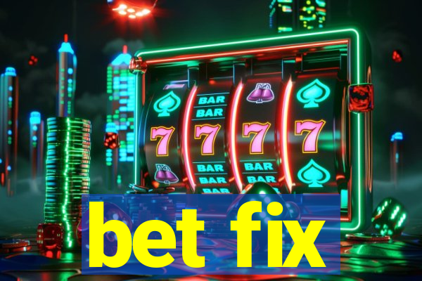 bet fix