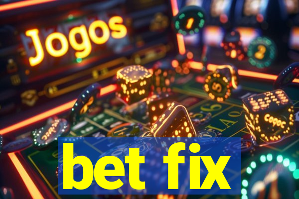 bet fix