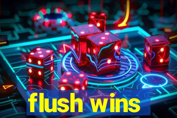 flush wins