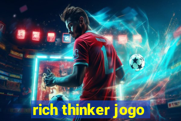 rich thinker jogo