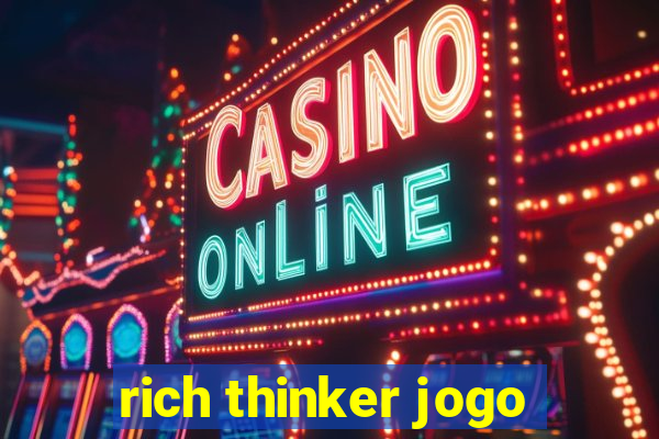 rich thinker jogo