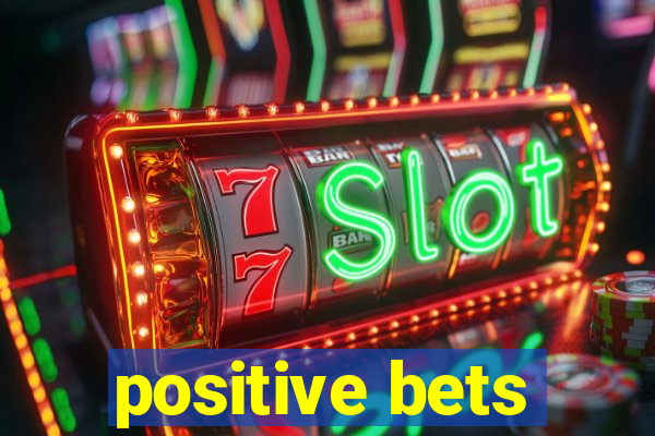 positive bets