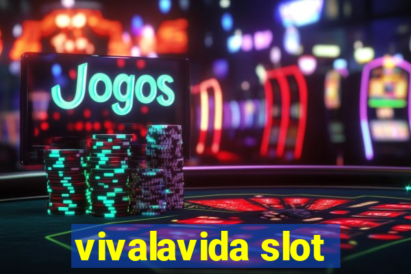 vivalavida slot