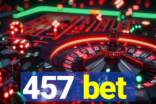 457 bet