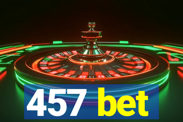 457 bet