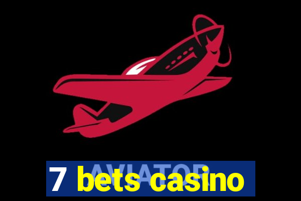 7 bets casino