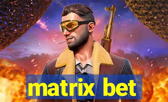 matrix bet