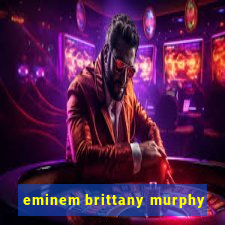 eminem brittany murphy