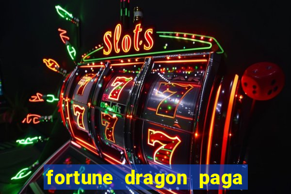 fortune dragon paga que horas