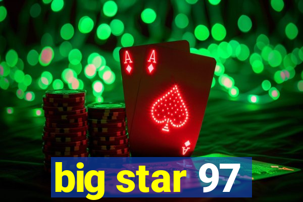 big star 97