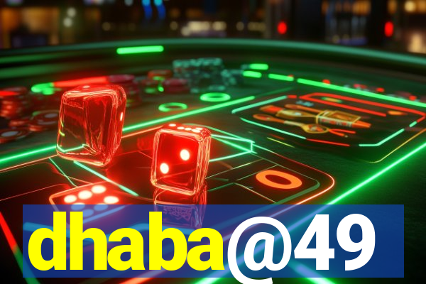 dhaba@49