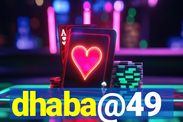 dhaba@49