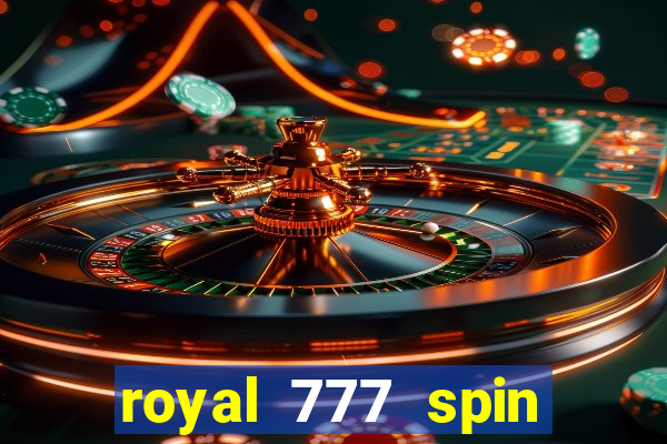 royal 777 spin slot game