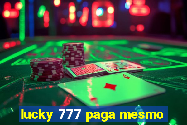 lucky 777 paga mesmo