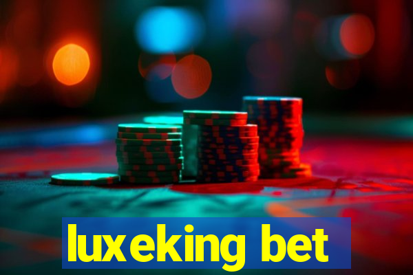 luxeking bet