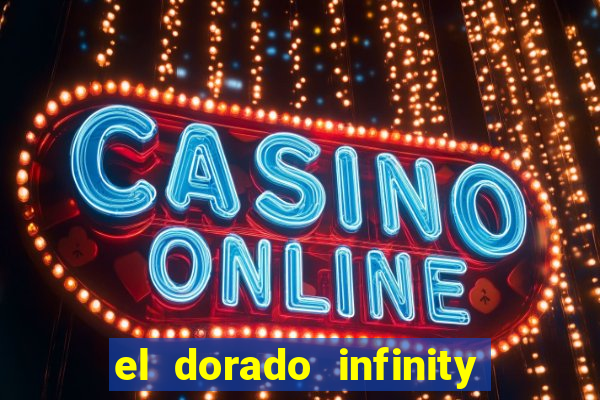 el dorado infinity reels slot