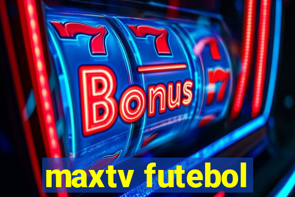 maxtv futebol