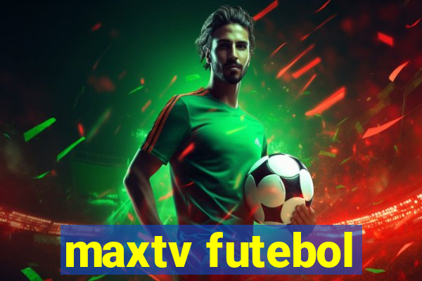 maxtv futebol