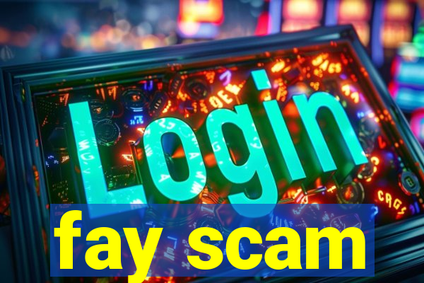 fay scam