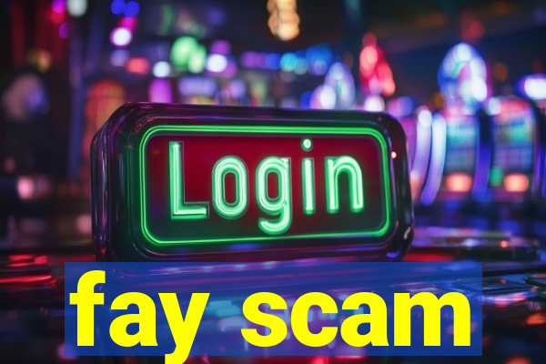 fay scam