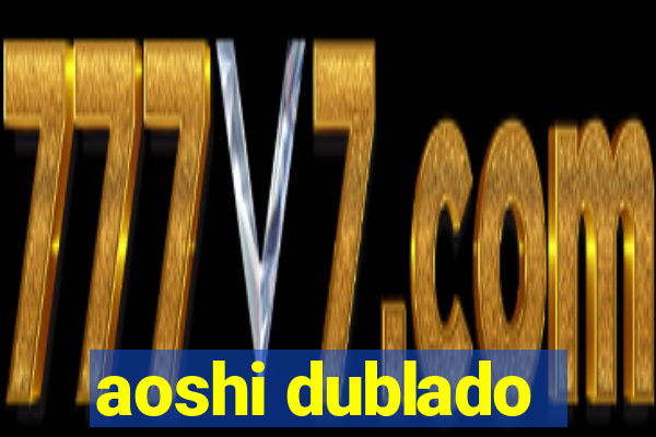 aoshi dublado