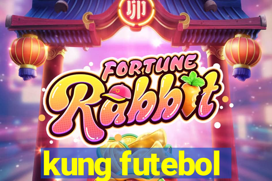 kung futebol