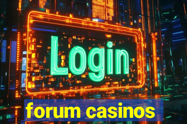 forum casinos