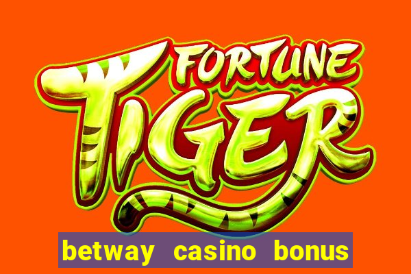 betway casino bonus terms and conditions