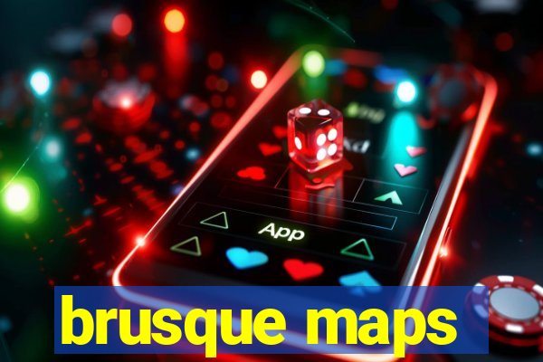 brusque maps