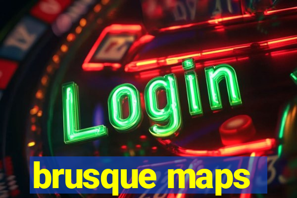 brusque maps