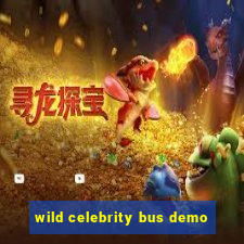 wild celebrity bus demo