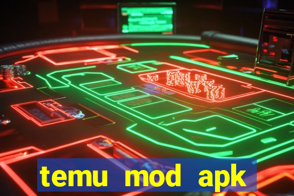 temu mod apk unlimited money