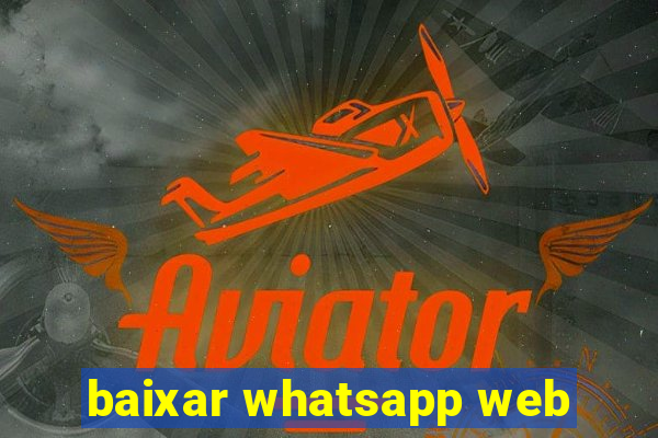 baixar whatsapp web