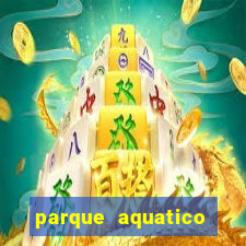 parque aquatico aguas claras