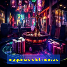 maquinas slot nuevas