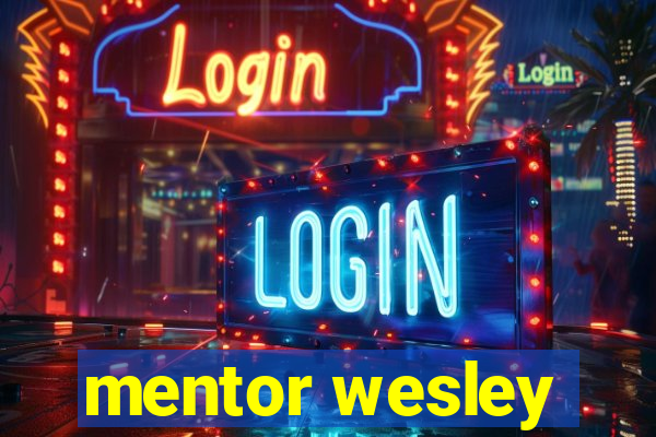 mentor wesley