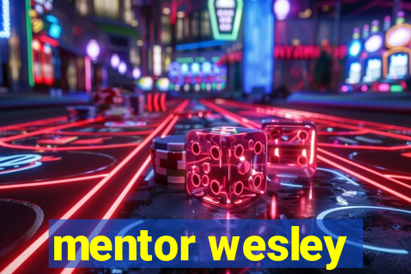 mentor wesley