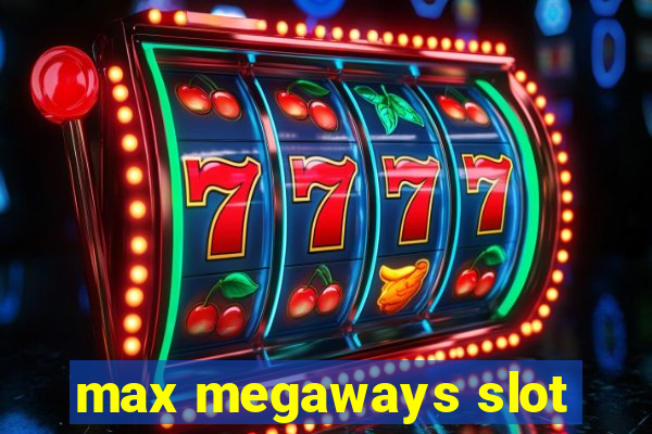 max megaways slot