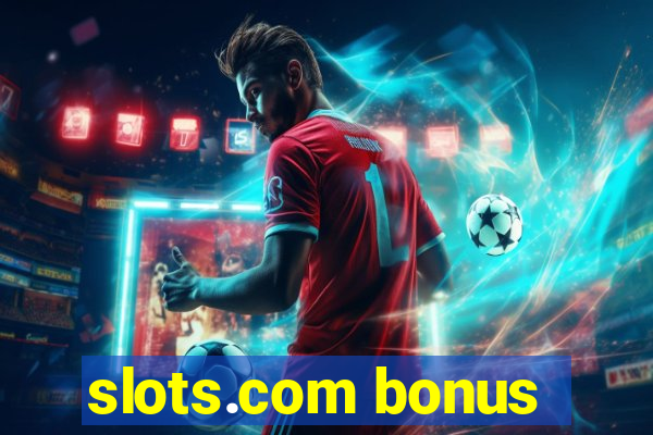 slots.com bonus