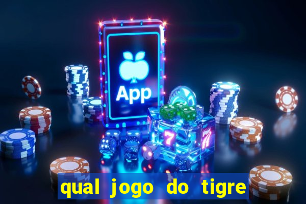 qual jogo do tigre que paga de verdade