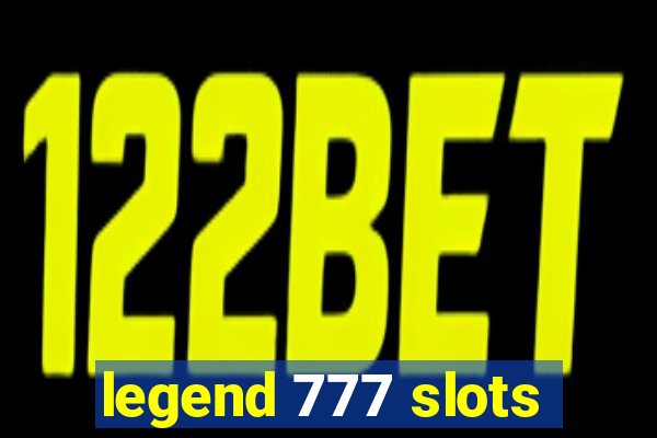 legend 777 slots