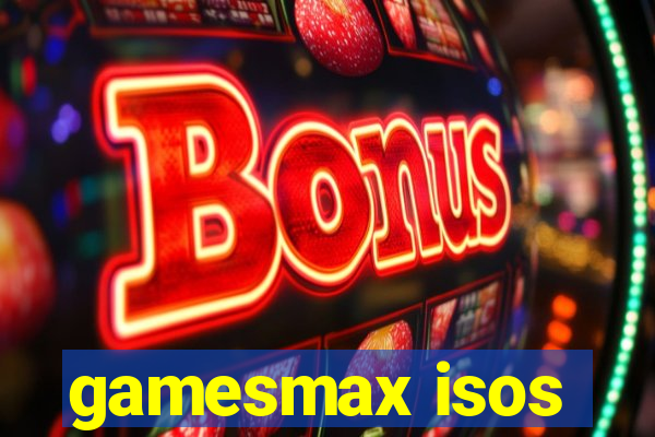 gamesmax isos