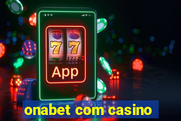 onabet com casino