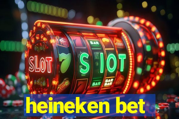 heineken bet